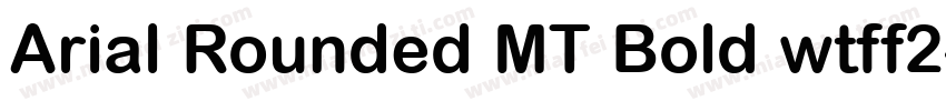Arial Rounded MT Bold wtff2字体转换